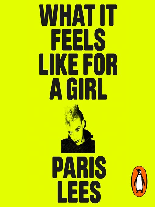 Title details for What It Feels Like for a Girl by Paris Lees - Available